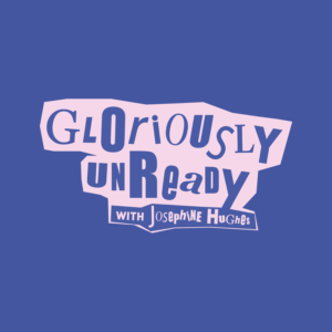 69f05b444705-Gloriously_Unready_Podcast_Cover